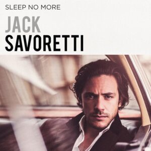 Jack Savoretti - Sleep No More  2CD