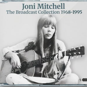 Joni Mitchell - Broadcast Collection 1968-1995   5CD