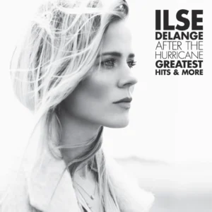 Ilse DeLange - After The Hurricane, Greatest Hits & More  2LP