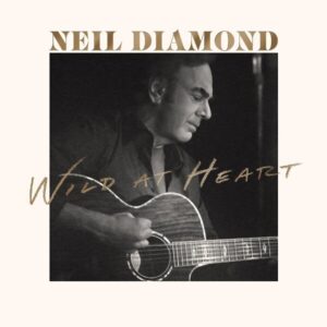 Neil Diamond - Wild At Heart  (Special Editie)  CD2