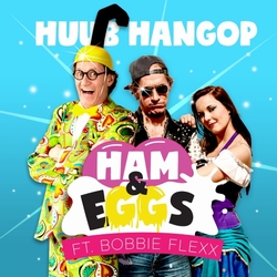 Huub Hangop - Ham & Eggs (ft. Bobbie Flexx)  CD-Single