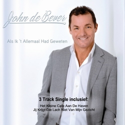 John De Bever - Als Ik 't Allemaal Had Geweten (Ltd Edit)  3Tr. CD Single