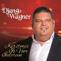 Django Wagner - Kerstmis Is Voor Iedereen CD-Single