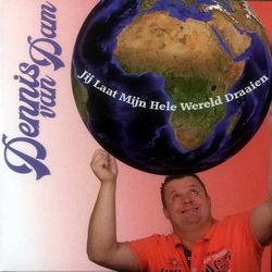 Dennis van Dam - Jij laat mijn hele wereld draaien  CD-Single