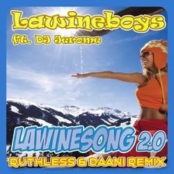 Lawineboys - Lawinesong 2.0 (Ruthless & Daani Remix)  CD-Single