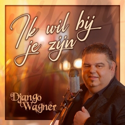Django Wagner - Ik Wil Bij Je Zijn CD-Single