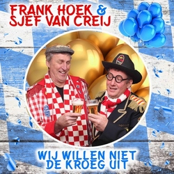 Frank Hoek & Sjef van Creij - Wij willen niet de kroeg uit  CD-Single