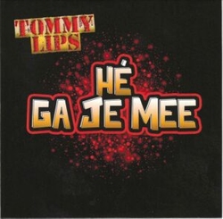 Tommy Lips - Hé Ga Je Mee  CD-Single