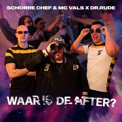 Schorre Chef & MC Vals X Dr Rude - Waar Is De After?  CD-Single