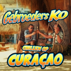 Gebroeders Ko - Chillen Op Curaçao  CD-Single