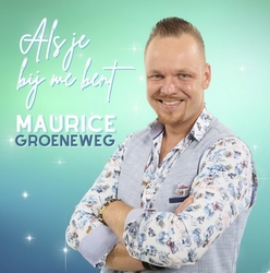 Maurice Groeneweg - Als jij maar bij me bent  CD-Single