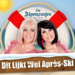 Alpenzusjes - Dit Lijkt Wel Aprés-Ski  CD-Single
