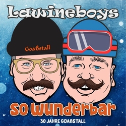 Lawineboys - So Wunderbar (30 Jahre Goaßstall)  CD-Single