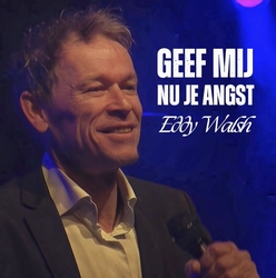Eddy Walsh - Geef mij nu je angst  CD-Single
