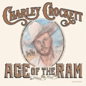 Charley Crockett - Age of the Ram  LP