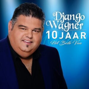Django Wagner - 10 Jaar, Het Beste Van...  CD2