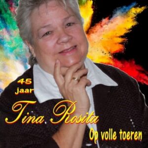 Tina Rosita - 45 Jaar op Volle Toeren  CD