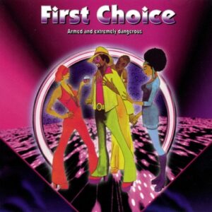 First Choice - Armed & Extremely Dangerous  CD