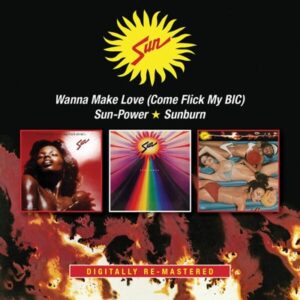 SUN - Wanna Make Love / Sun-Power / Sunburn  CD2