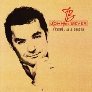 John De Bever - Vaarwel Alle Zorgen   CD