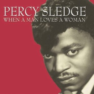 Percy Sledge - When A Man Loves A Woman  CD