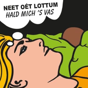 Neet Oét Lottum - Hald Mich 's Vas  7''Single