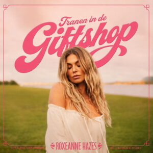 Roxeanne Hazes - Tranen In De Giftshop lp