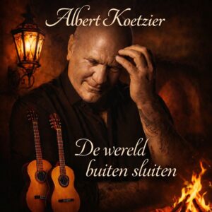 Albert Koetzier - Wil De Hele Wereld Buiten Sluiten CS