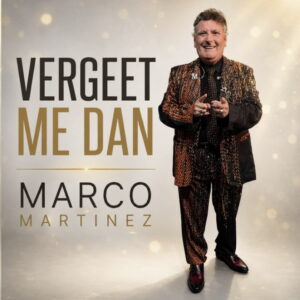 Marco Martinez - Vergeet Me Dan CS