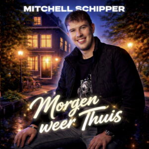 Mitchell Schipper - Morgen Weer Thuis  CS