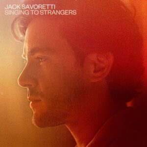 Jack Savoretti - Singing To Strangers (DeLuxe) 2LP