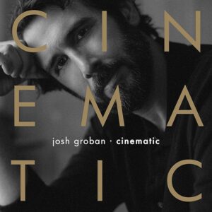 Josh Groban - Cinematic CD