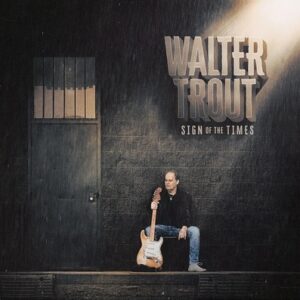 Walter Trout - Sign of the Times LP
