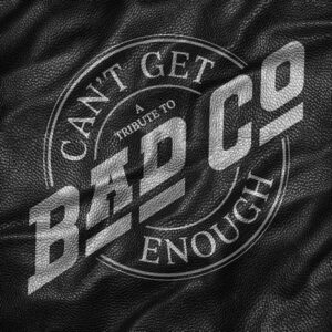 Bad Company - Can't Get Enough: A Tribute To Bad Company  LP