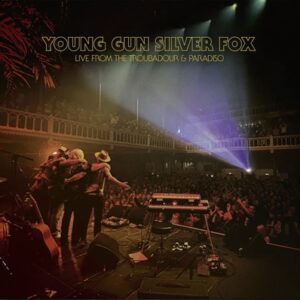 Young Gun Silver Fox - Live From The Troubadour & Paradiso  LP