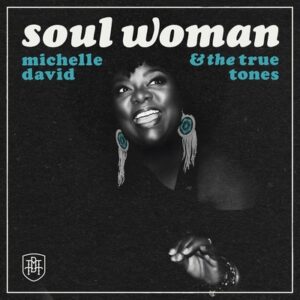 Michelle David & The True-Tones - Soul Woman  LP