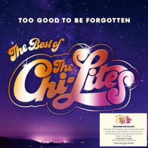 Chi-Lites - Too Good To Be Forgotten: The Best Of  LP