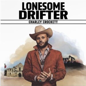 Charley Crockett - Lonesome Drifter LP