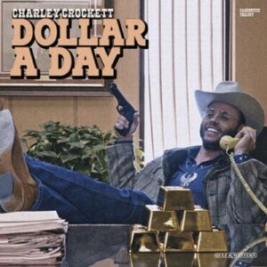 Charley Crockett - Dollar A Day LP